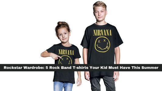 Rockstar Wardrobe: 5 Rock Band T-shirts Your Kid Must Have This Summer