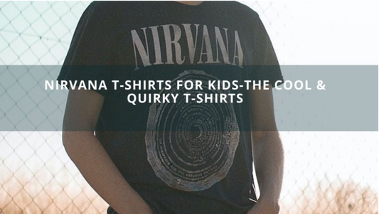 Nirvana T-Shirts For Kids-The Cool & Quirky T-Shirts