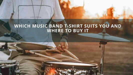 Which  Music Band T-shirt Suits You and   Where to Buy It